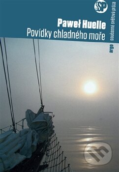 Kniha: Příběhy chladného moře (Pawel Huelle). Argo, 2013 Kniha: Příběhy chladného moře (Pawel Huelle). Argo, 2013
