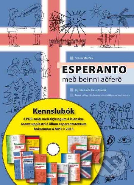 Audiokniha: Esperanto með beinni aðferð - CD (Stano Marček). Stano Marček, 2013 Audiokniha: Esperanto með beinni aðferð - CD (Stano Marček). Stano Marček, 2013