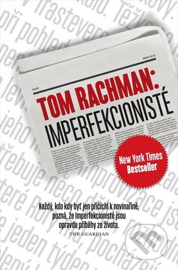 Kniha: Imperfekcionisté (Tom Rachman). Host, 2013 Kniha: Imperfekcionisté (Tom Rachman). Host, 2013