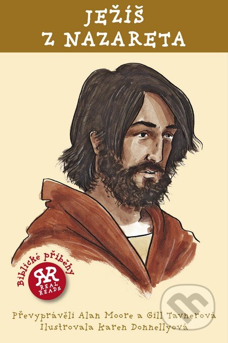 Kniha: Ježíš z Nazareta (Alan Moore a Gill Tavnerová). Slovart CZ, 2013 Kniha: Ježíš z Nazareta (Alan Moore a Gill Tavnerová). Slovart CZ, 2013