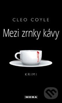 Kniha: Mezi zrnky kávy (Cleo Coyle). Moba, 2013 Kniha: Mezi zrnky kávy (Cleo Coyle). Moba, 2013