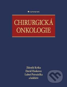 E-kniha: Chirurgická onkologie (David Hoskovec, Luboš Petruželka, Zdeněk Krška a kolektiv). Grada, 2014 E-kniha: Chirurgická onkologie (David Hoskovec, Luboš Petruželka, Zdeněk Krška a kolektiv). Grada, 2014