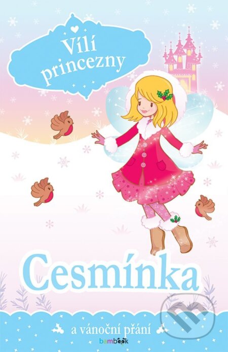 E-kniha: Vílí princezny - Cesmínka a vánoční přání (Poppy Collins). Grada, 2021 E-kniha: Vílí princezny - Cesmínka a vánoční přání (Poppy Collins). Grada, 2021