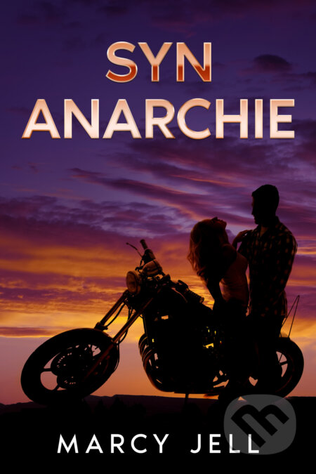 E-kniha: Syn Anarchie (Marcy Jell). Mediaplex, 2021 E-kniha: Syn Anarchie (Marcy Jell). Mediaplex, 2021