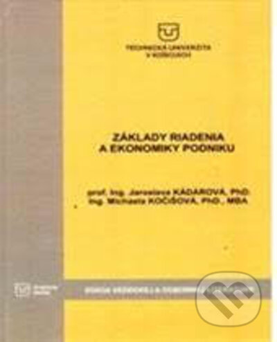 Kniha: Základy riadenia a ekonomiky podniku (Jaroslava Kadárová). Elfa, 2022 Kniha: Základy riadenia a ekonomiky podniku (Jaroslava Kadárová). Elfa, 2022
