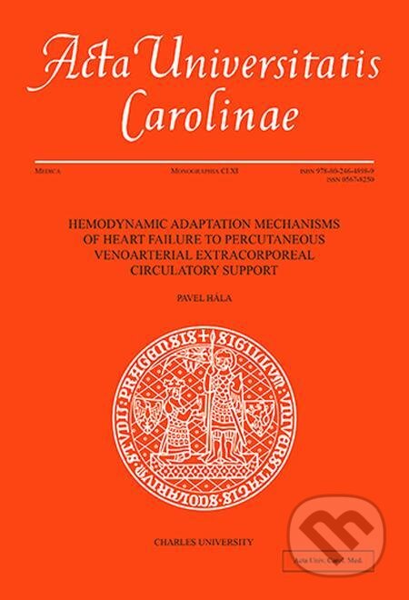 E-kniha: Hemodynamic Adaptation Mechanisms of Heart Failure to Percutaneous Venoarterial Extracorporeal Circulatory Support (Pavel Hála). Karolinum E-kniha: Hemodynamic Adaptation Mechanisms of Heart Failure to Percutaneous Venoarterial Extracorporeal Circulatory Support (Pavel Hála). Karolinum