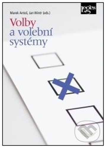 Kniha: Volby a volební systémy (Jan Wintr a Marek Antoš). Leges, 2022 Kniha: Volby a volební systémy (Jan Wintr a Marek Antoš). Leges, 2022