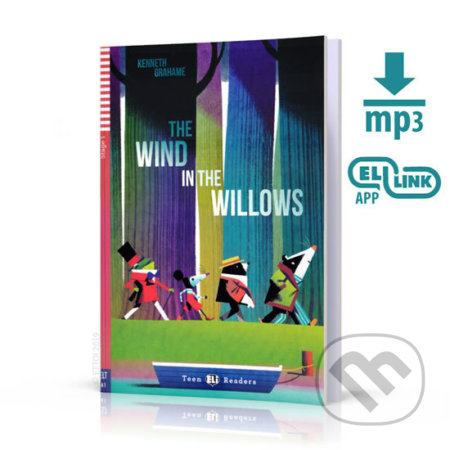 Teen ELI Readers 1/A1: The Wind In The Willows + Downloadable Multimedia - Kenneth Grahame, Eli, 2019