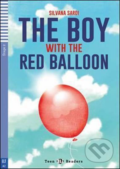 Kniha: Teen ELI Readers 2/A2: The Boy With The Red Balloon + Downloadable Multimedia (Silvana Sardi). Eli Kniha: Teen ELI Readers 2/A2: The Boy With The Red Balloon + Downloadable Multimedia (Silvana Sardi). Eli