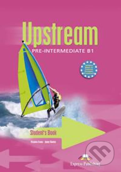Kniha: Upstream Pre-Intermediate B1 - Student´s Book (Express Publishing). Express Publishing Kniha: Upstream Pre-Intermediate B1 - Student´s Book (Express Publishing). Express Publishing