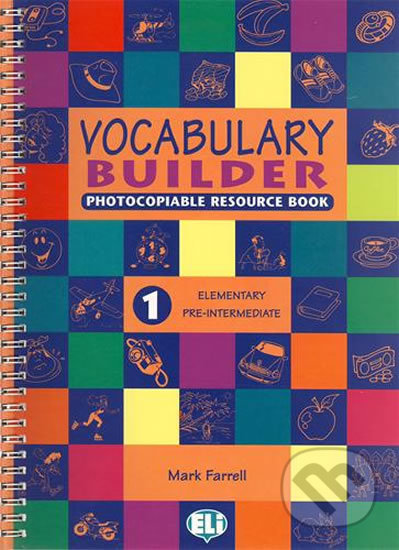 Kniha: Vocabulary Builder 1: Elementary/Pre-intermediate - Photocopiable (Mark Farrell). Eli, 2002 Kniha: Vocabulary Builder 1: Elementary/Pre-intermediate - Photocopiable (Mark Farrell). Eli, 2002