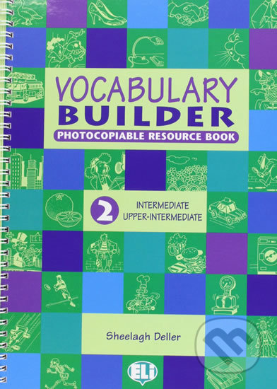Kniha: Vocabulary Builder 2: Intermediate / Upper-intermediate (Eli). Eli, 2012 Kniha: Vocabulary Builder 2: Intermediate / Upper-intermediate (Eli). Eli, 2012