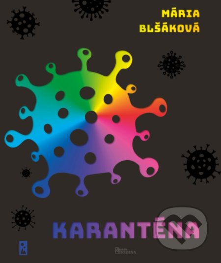 Kniha: Karanténa (Mária Blšáková). Naše vojsko CZ, 2022 Kniha: Karanténa (Mária Blšáková). Naše vojsko CZ, 2022