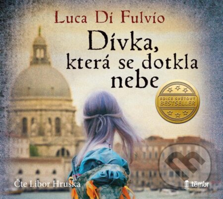Audiokniha: Dívka, která se dotkla nebe (Luca Di Fulvio). Témbr, 2022 Audiokniha: Dívka, která se dotkla nebe (Luca Di Fulvio). Témbr, 2022