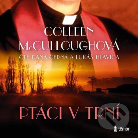 Audiokniha: Ptáci v trní (Colleen McCullough). Témbr, 2022 Audiokniha: Ptáci v trní (Colleen McCullough). Témbr, 2022