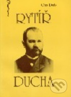 Kniha: Rytíř ducha (Ota Dub). Amosium servis, 1993 Kniha: Rytíř ducha (Ota Dub). Amosium servis, 1993