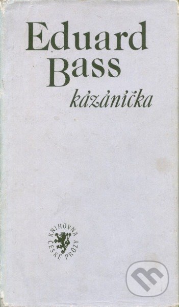Kniha: Kázáníčka (Eduard Bass). Kentaur, 1993 Kniha: Kázáníčka (Eduard Bass). Kentaur, 1993