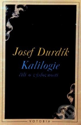 Kniha: Kalilogie (Josef Durdík). Votobia, 1996 Kniha: Kalilogie (Josef Durdík). Votobia, 1996