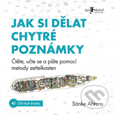 Audiokniha: Jak si dělat chytré poznámky (Sönke Ahrens). Jan Melvil publishing, 2022 Audiokniha: Jak si dělat chytré poznámky (Sönke Ahrens). Jan Melvil publishing, 2022