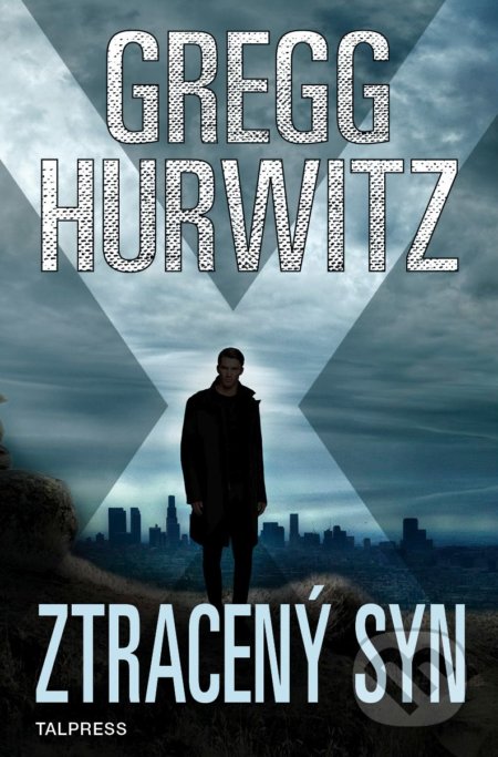 Kniha: Ztracený syn (Gregg Hurwitz). Talpress, 2022 Kniha: Ztracený syn (Gregg Hurwitz). Talpress, 2022