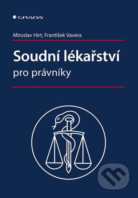Kniha: Soudní lékařství pro právníky (František Vavera a Miroslav Hirt). Grada, 2022 Kniha: Soudní lékařství pro právníky (František Vavera a Miroslav Hirt). Grada, 2022