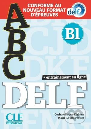 Kniha: ABC DELF : Livre B1 (Corinne Kober-Kleinert a M-L Parizet). , 2021 Kniha: ABC DELF : Livre B1 (Corinne Kober-Kleinert a M-L Parizet). , 2021