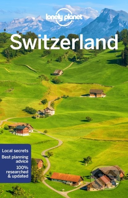 Kniha: Switzerland (Benedict Walker, Craig McLachlan, Gregor Clark a Kerry Walker). Lonely Planet, 2022 Kniha: Switzerland (Benedict Walker, Craig McLachlan, Gregor Clark a Kerry Walker). Lonely Planet, 2022