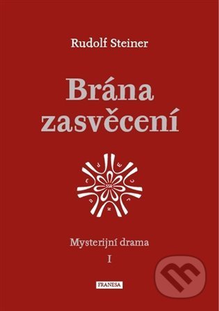 Kniha: Brána zasvěcení (Rudolf Steiner). Franesa, 2022 Kniha: Brána zasvěcení (Rudolf Steiner). Franesa, 2022