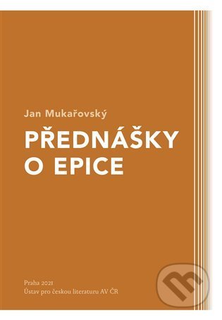 Kniha: Přednášky o epice (Jan Mukařovský a Ondřej Sládek). Ústav pro českou literaturu AV ČR, 2022 Kniha: Přednášky o epice (Jan Mukařovský a Ondřej Sládek). Ústav pro českou literaturu AV ČR, 2022