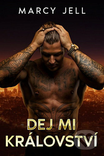 Kniha: Dej mi Království (Marcy Jell). Mediaplex, 2022 Kniha: Dej mi Království (Marcy Jell). Mediaplex, 2022