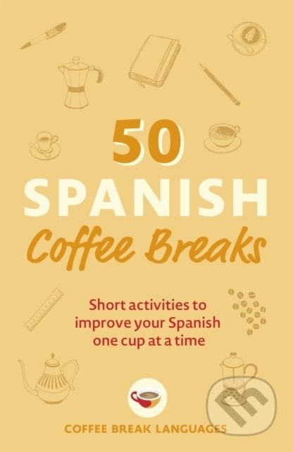 50 Spanish Coffee Breaks, Teach Yourself, 2022
