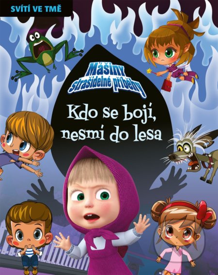 Kniha: Kdo se bojí, nesmí do lesa (Egmont ČR). Egmont ČR, 2022 Kniha: Kdo se bojí, nesmí do lesa (Egmont ČR). Egmont ČR, 2022