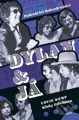 Kniha: Dylan a já (Kinky Friedman a Louie Kemp). Galén, 2022 Kniha: Dylan a já (Kinky Friedman a Louie Kemp). Galén, 2022