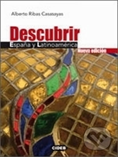 Kniha: Descubrir Espana y Latinoamerica Guia didactica (Alberto Ribas Casasayas). Cideb, 2008 Kniha: Descubrir Espana y Latinoamerica Guia didactica (Alberto Ribas Casasayas). Cideb, 2008