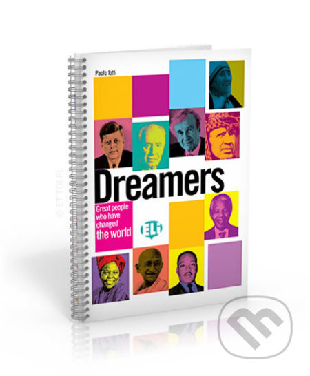 Kniha: Dreamers: Great People Who Have Changed the World (with Songs Audio CD) (Paolo Iotti). Eli, 2012 Kniha: Dreamers: Great People Who Have Changed the World (with Songs Audio CD) (Paolo Iotti). Eli, 2012