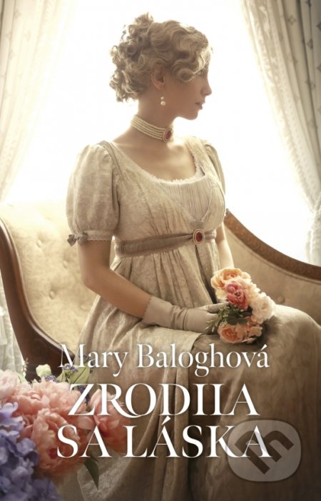 Kniha: Zrodila sa láska (Mary Balogh). Slovenský spisovateľ, 2022 Kniha: Zrodila sa láska (Mary Balogh). Slovenský spisovateľ, 2022