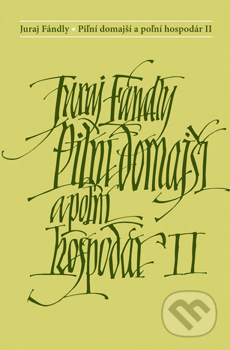 Kniha: Piľní domajší a poľní hospodár II. (Juraj Fándly). VEDA, 2021 Kniha: Piľní domajší a poľní hospodár II. (Juraj Fándly). VEDA, 2021