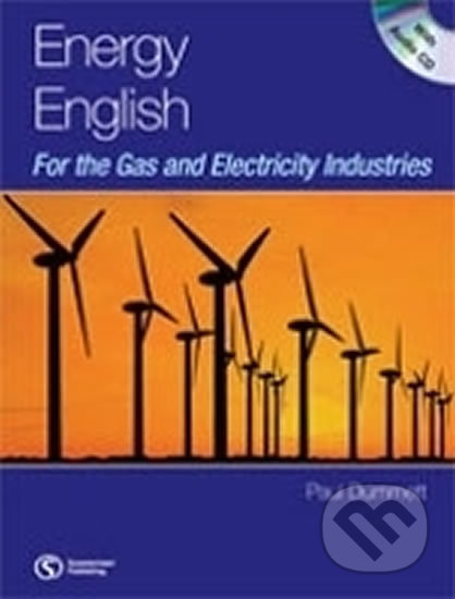 Kniha: Energy English for the Gas and Electricity Industries Student´s Book & MP3 Audio CD (Paul Dummett). Folio, 2009 Kniha: Energy English for the Gas and Electricity Industries Student´s Book & MP3 Audio CD (Paul Dummett). Folio, 2009