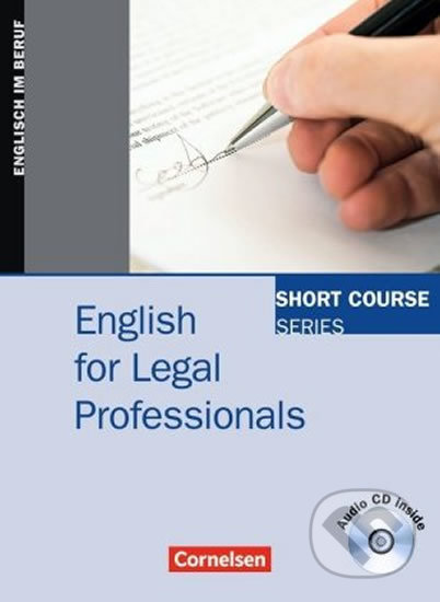 Kniha: English for Legal Professionals + audio CD (Andrew Frost). Cornelsen Verlag, 2015 Kniha: English for Legal Professionals + audio CD (Andrew Frost). Cornelsen Verlag, 2015