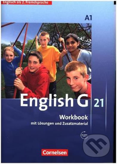 Kniha: English G 21: A1 Workbook mit Audios online und Zusatzmaterial (Jennifer Seidl). Cornelsen Verlag, 2007 Kniha: English G 21: A1 Workbook mit Audios online und Zusatzmaterial (Jennifer Seidl). Cornelsen Verlag, 2007