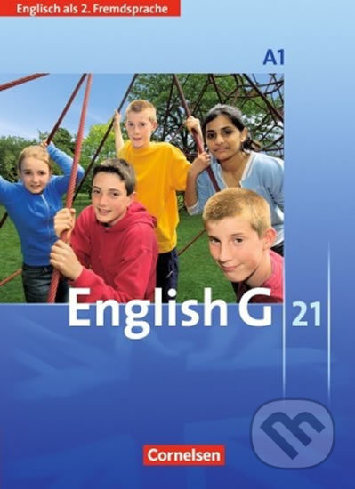 Kniha: English G 21: Schülerbuch A1 (Cornelsen Verlag). Cornelsen Verlag, 2007 Kniha: English G 21: Schülerbuch A1 (Cornelsen Verlag). Cornelsen Verlag, 2007