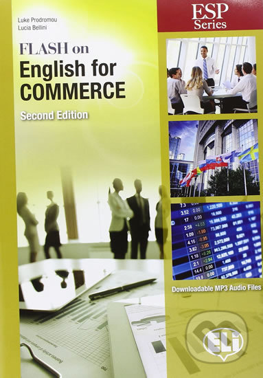Kniha: ESP Series: Flash on English for Commerce - New 64 page edition (Luke Prodromou). Eli, 2015 Kniha: ESP Series: Flash on English for Commerce - New 64 page edition (Luke Prodromou). Eli, 2015