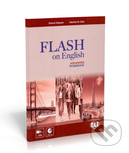 Kniha: Flash on English Advanced: Work Book + Audio CD (Richard Chapman a Valentina M. Chen). Eli, 2017 Kniha: Flash on English Advanced: Work Book + Audio CD (Richard Chapman a Valentina M. Chen). Eli, 2017