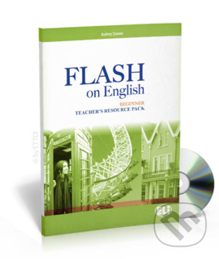 Flash on English Beginner: Teacher´s Book + Test Resource + class Audio CDs + CD-ROM - Audrey Cowan, Eli, 2016