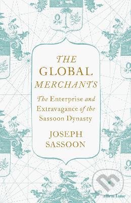 Kniha: The Global Merchants (Joseph Sassoon). Penguin Books, 2022 Kniha: The Global Merchants (Joseph Sassoon). Penguin Books, 2022