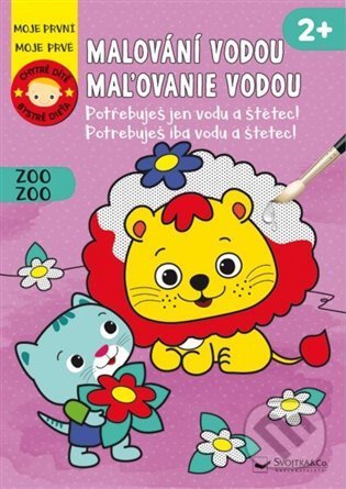 Kniha: Malování vodou - Chytré dítě: Zoo (Svojtka&Co.). Svojtka&Co., 2022 Kniha: Malování vodou - Chytré dítě: Zoo (Svojtka&Co.). Svojtka&Co., 2022