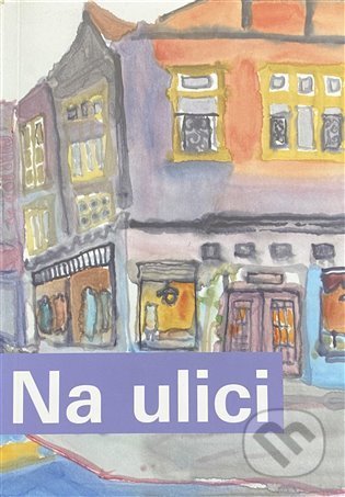 Kniha: Na ulici (Hanux). Hanux, 2022 Kniha: Na ulici (Hanux). Hanux, 2022