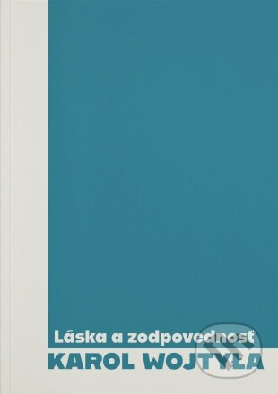 Kniha: Láska a zodpovednosť (Framegroup). Framegroup, 2023 Kniha: Láska a zodpovednosť (Framegroup). Framegroup, 2023