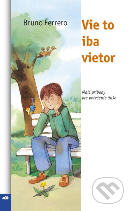 Kniha: Vie to iba vietor (Bruno Ferrero). Don Bosco, 2022 Kniha: Vie to iba vietor (Bruno Ferrero). Don Bosco, 2022