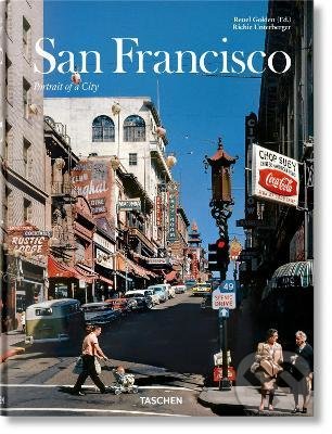 Kniha: San Francisco. Portrait of a City (Richie Unterberger). Taschen, 2022 Kniha: San Francisco. Portrait of a City (Richie Unterberger). Taschen, 2022